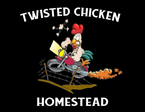 Twisted Chicken Homestead