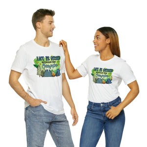 Life is Better Around the Campfire Short Sleeve T-Shirt