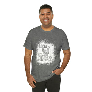 Local Egg Dealer Short Sleeve T-Shirt