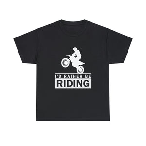 I'd  Rather Be Riding Heavy Cotton T-Shirt