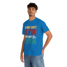 Load image into Gallery viewer, If Dirt Aint Flyin Heavy Cotton T-Shirt
