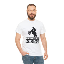 Load image into Gallery viewer, I&#39;d  Rather Be Riding Heavy Cotton T-Shirt
