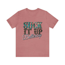 Load image into Gallery viewer, Suck It Up Buttercup Short Sleeve T-Shirt
