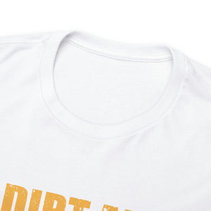 If Dirt Aint Flyin Heavy Cotton T-Shirt