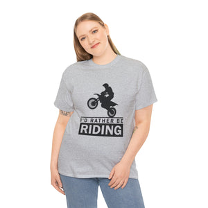 I'd  Rather Be Riding Heavy Cotton T-Shirt