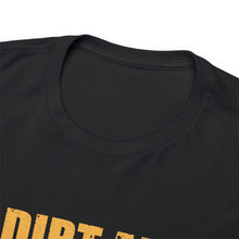 Load image into Gallery viewer, If Dirt Aint Flyin Heavy Cotton T-Shirt
