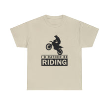 Load image into Gallery viewer, I&#39;d  Rather Be Riding Heavy Cotton T-Shirt
