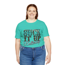 Load image into Gallery viewer, Suck It Up Buttercup Short Sleeve T-Shirt
