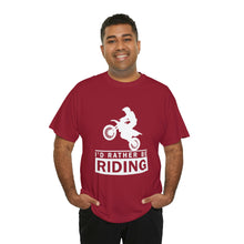 Load image into Gallery viewer, I&#39;d  Rather Be Riding Heavy Cotton T-Shirt
