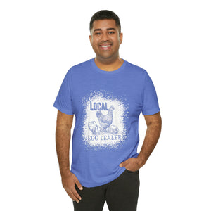 Local Egg Dealer Short Sleeve T-Shirt