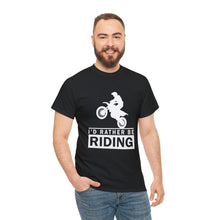 Load image into Gallery viewer, I&#39;d  Rather Be Riding Heavy Cotton T-Shirt
