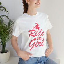 Load image into Gallery viewer, Ride Like a Girl Short Sleeve T-Shirt
