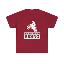 Load image into Gallery viewer, I&#39;d  Rather Be Riding Heavy Cotton T-Shirt
