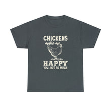 Load image into Gallery viewer, Chickens Make Me Happy Heavy Cotton T-Shirt
