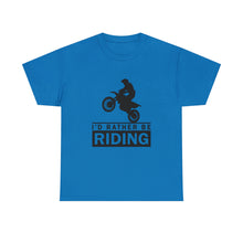 Load image into Gallery viewer, I&#39;d  Rather Be Riding Heavy Cotton T-Shirt
