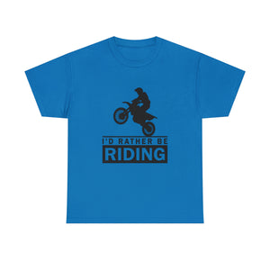 I'd  Rather Be Riding Heavy Cotton T-Shirt