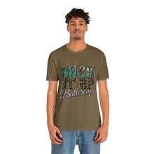 Load image into Gallery viewer, Suck It Up Buttercup Short Sleeve T-Shirt
