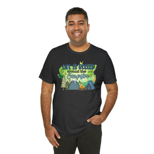 Life is Better Around the Campfire Short Sleeve T-Shirt