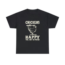 Load image into Gallery viewer, Chickens Make Me Happy Heavy Cotton T-Shirt
