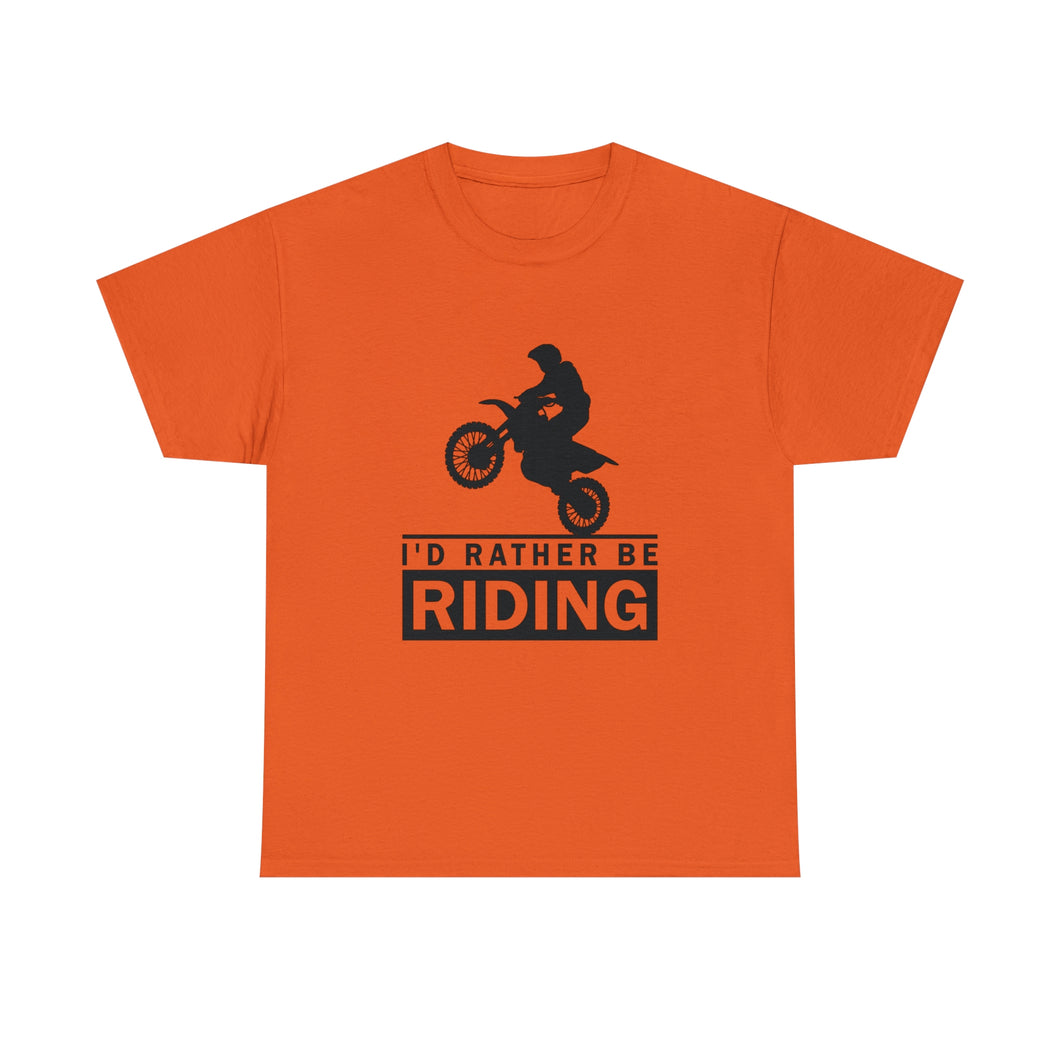 I'd  Rather Be Riding Heavy Cotton T-Shirt