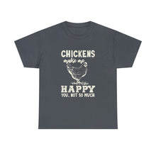 Load image into Gallery viewer, Chickens Make Me Happy Heavy Cotton T-Shirt
