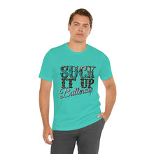 Load image into Gallery viewer, Suck It Up Buttercup Short Sleeve T-Shirt
