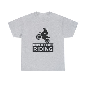 I'd  Rather Be Riding Heavy Cotton T-Shirt