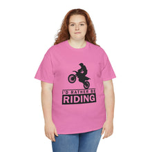 Load image into Gallery viewer, I&#39;d  Rather Be Riding Heavy Cotton T-Shirt
