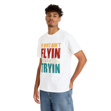 Load image into Gallery viewer, If Dirt Aint Flyin Heavy Cotton T-Shirt
