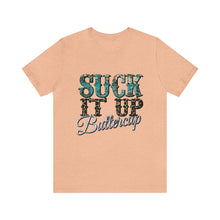 Load image into Gallery viewer, Suck It Up Buttercup Short Sleeve T-Shirt
