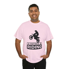 Load image into Gallery viewer, I&#39;d  Rather Be Riding Heavy Cotton T-Shirt
