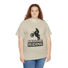 Load image into Gallery viewer, I&#39;d  Rather Be Riding Heavy Cotton T-Shirt
