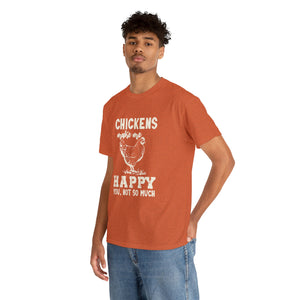 Chickens Make Me Happy Heavy Cotton T-Shirt