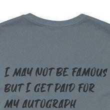 Load image into Gallery viewer, I may not be Famous Notary Short Sleeve T-Shirt
