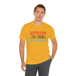 Someone Au-Some Short Sleeve T-Shirt