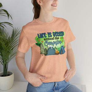 Life is Better Around the Campfire Short Sleeve T-Shirt