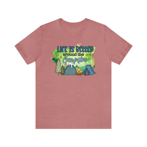 Life is Better Around the Campfire Short Sleeve T-Shirt