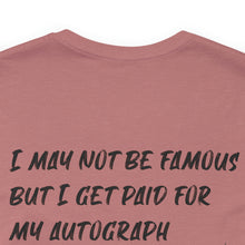 Load image into Gallery viewer, I may not be Famous Notary Short Sleeve T-Shirt
