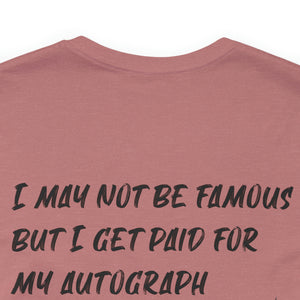 I may not be Famous Notary Short Sleeve T-Shirt