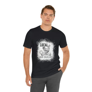 Local Egg Dealer Short Sleeve T-Shirt