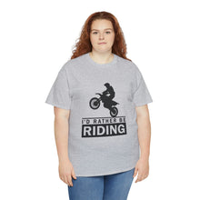 Load image into Gallery viewer, I&#39;d  Rather Be Riding Heavy Cotton T-Shirt
