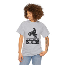 Load image into Gallery viewer, I&#39;d  Rather Be Riding Heavy Cotton T-Shirt
