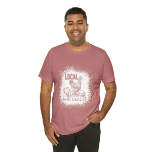 Local Egg Dealer Short Sleeve T-Shirt