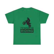 Load image into Gallery viewer, I&#39;d  Rather Be Riding Heavy Cotton T-Shirt
