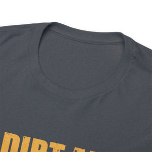 If Dirt Aint Flyin Heavy Cotton T-Shirt