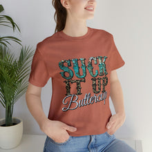 Load image into Gallery viewer, Suck It Up Buttercup Short Sleeve T-Shirt
