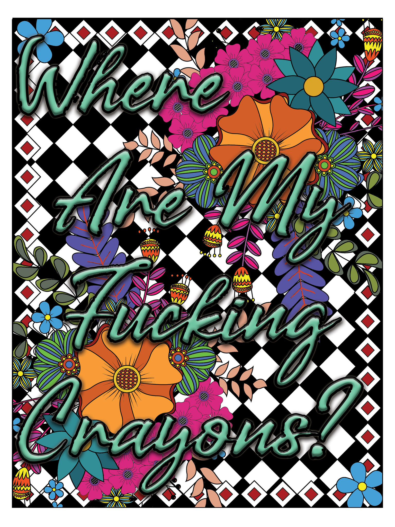 Where Are My Fucking Crayons? Adult Swear Words Coloring Book – Twisted  Chicken Homestead