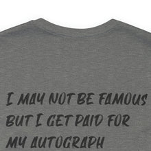 Load image into Gallery viewer, I may not be Famous Notary Short Sleeve T-Shirt
