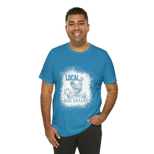 Local Egg Dealer Short Sleeve T-Shirt