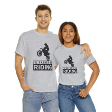 Load image into Gallery viewer, I&#39;d  Rather Be Riding Heavy Cotton T-Shirt
